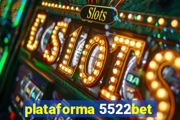 plataforma 5522bet