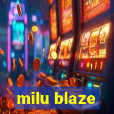 milu blaze