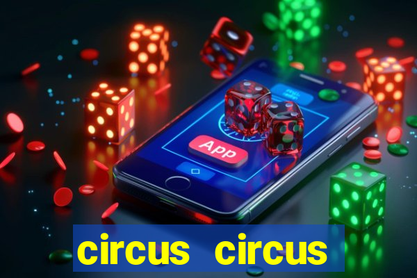 circus circus resort and casino