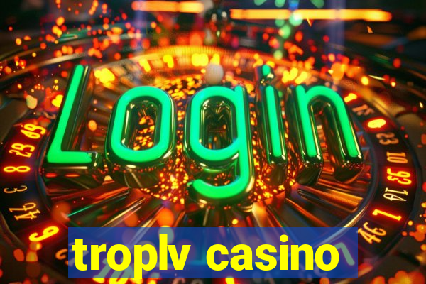 troplv casino