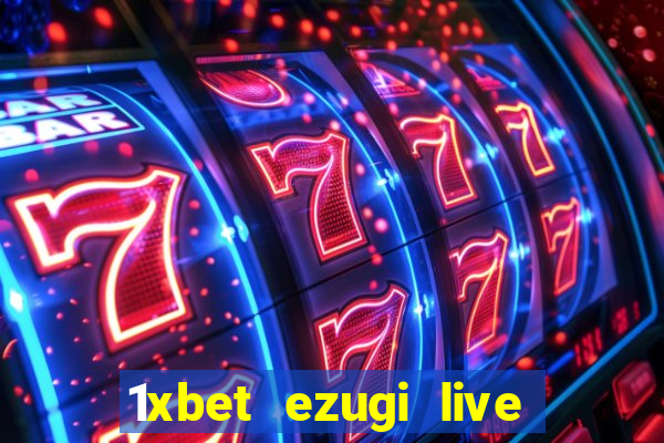 1xbet ezugi live online casino