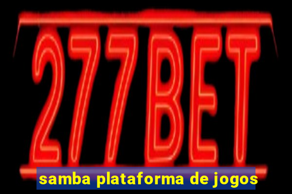 samba plataforma de jogos