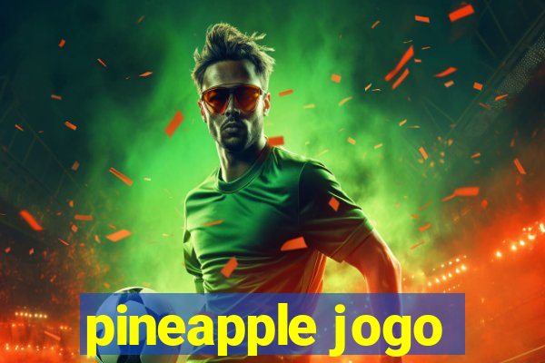 pineapple jogo