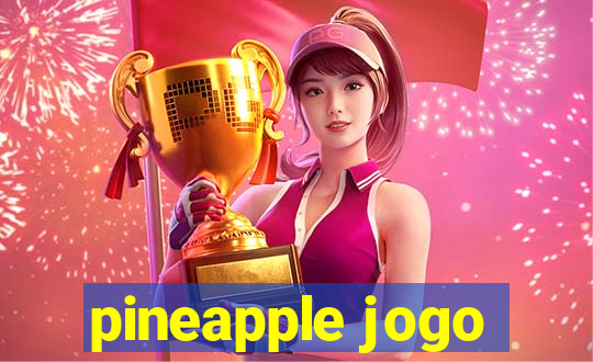 pineapple jogo