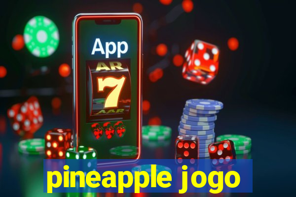 pineapple jogo