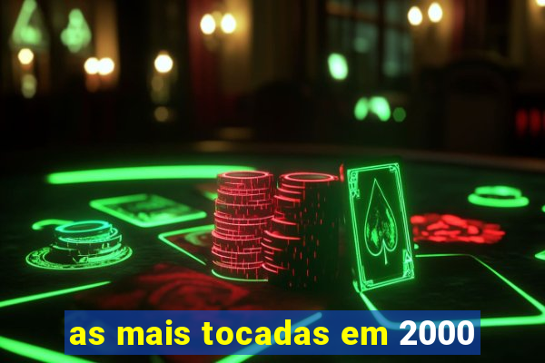 as mais tocadas em 2000