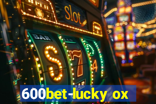 600bet-lucky ox