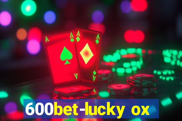 600bet-lucky ox