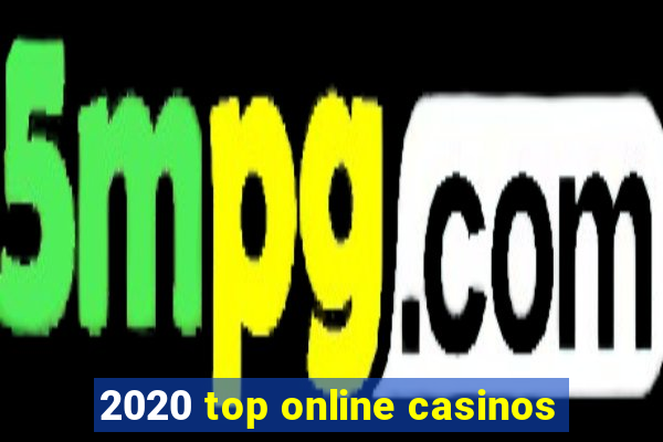 2020 top online casinos