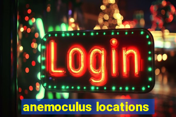 anemoculus locations