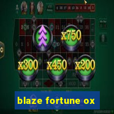 blaze fortune ox