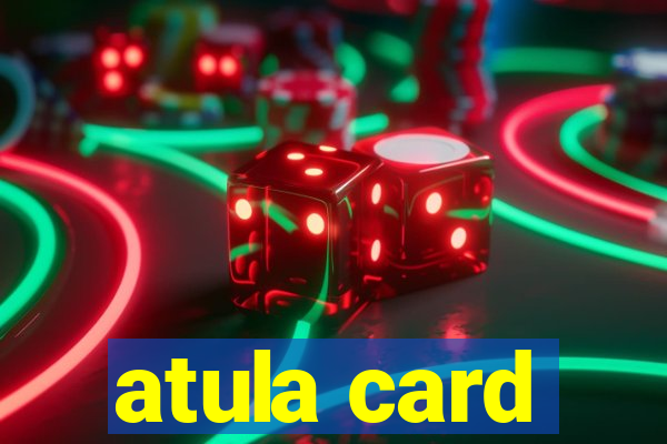 atula card