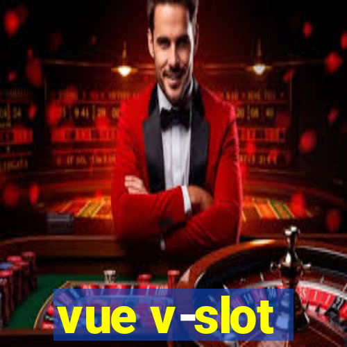 vue v-slot