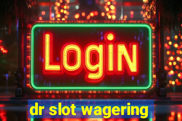 dr slot wagering