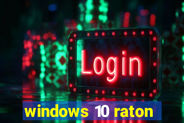 windows 10 raton