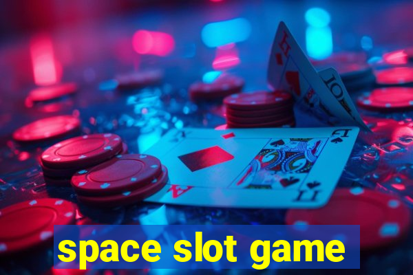 space slot game