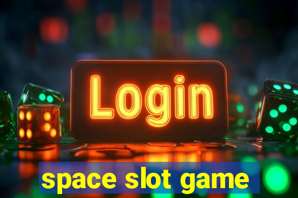 space slot game