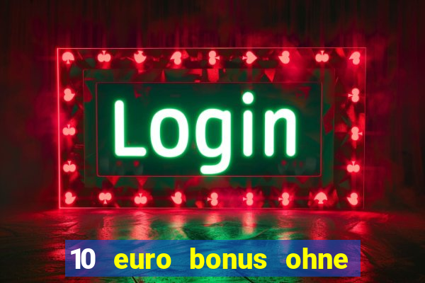 10 euro bonus ohne einzahlung casino 2021