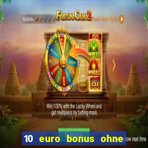 10 euro bonus ohne einzahlung casino 2021