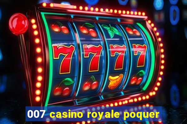 007 casino royale poquer