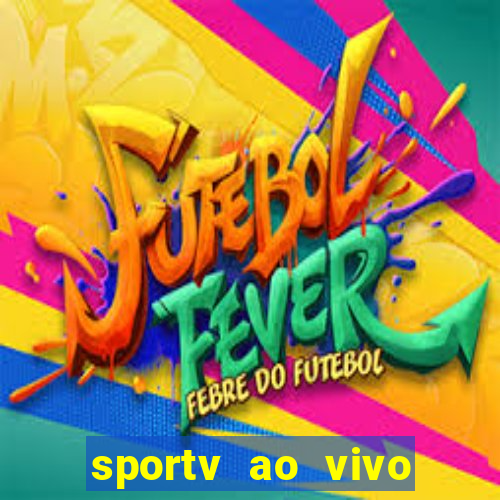 sportv ao vivo online multi