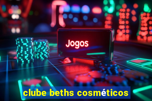 clube beths cosméticos