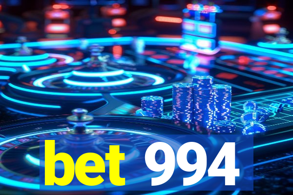 bet 994