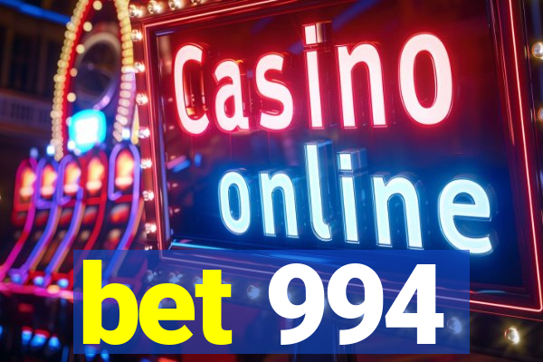 bet 994