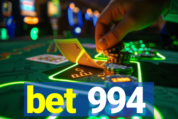 bet 994