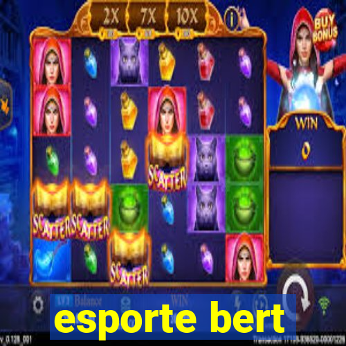 esporte bert