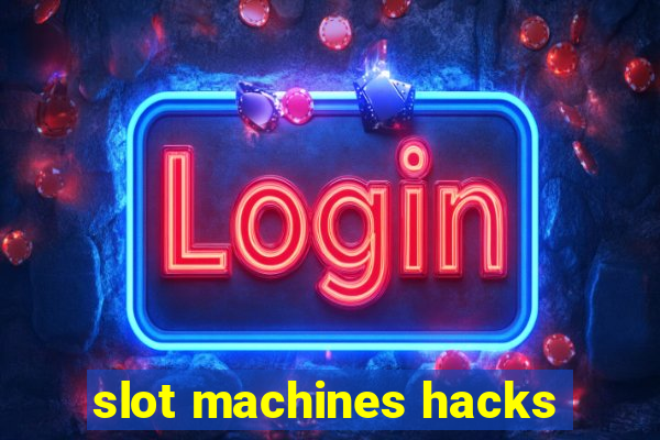 slot machines hacks