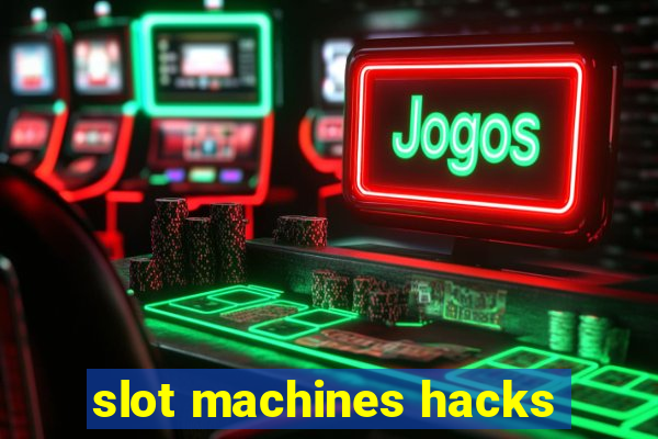 slot machines hacks