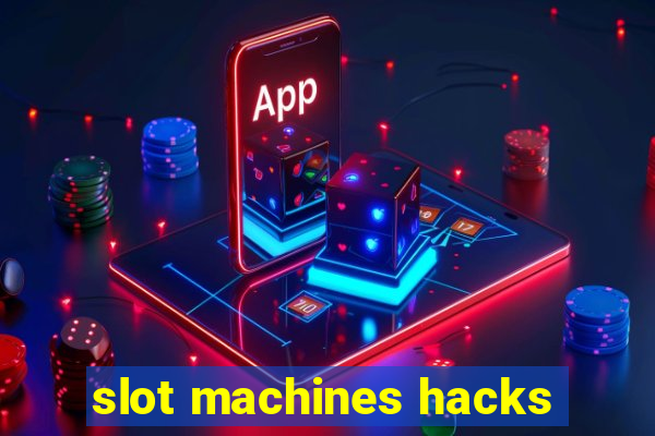 slot machines hacks