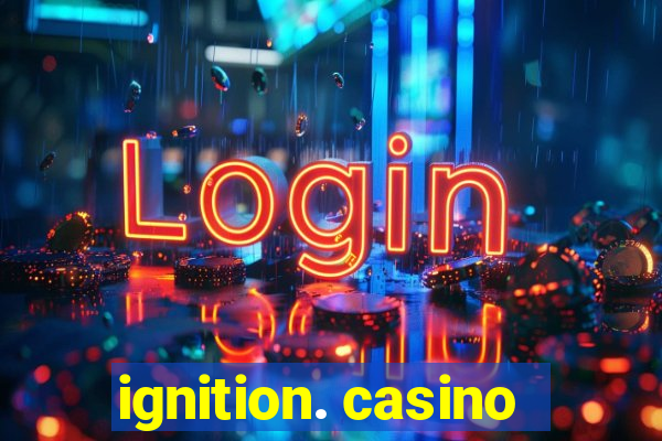 ignition. casino