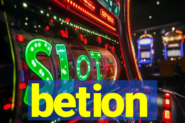 betion