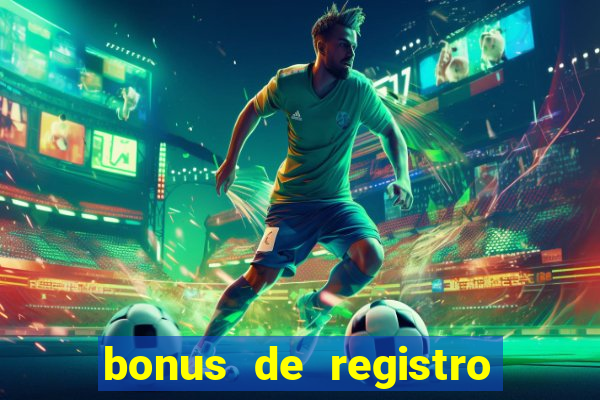 bonus de registro sem dep贸sito