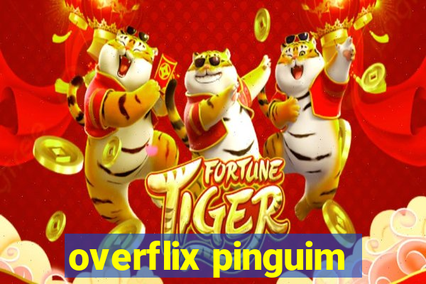 overflix pinguim