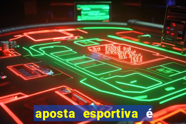 aposta esportiva é jogo de azar