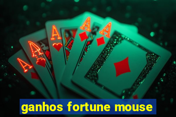 ganhos fortune mouse