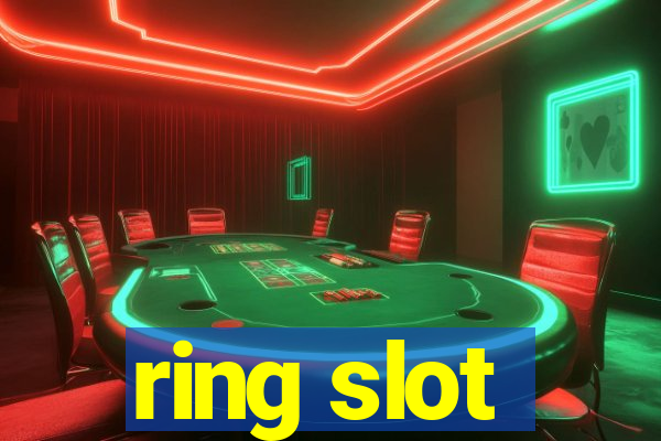 ring slot