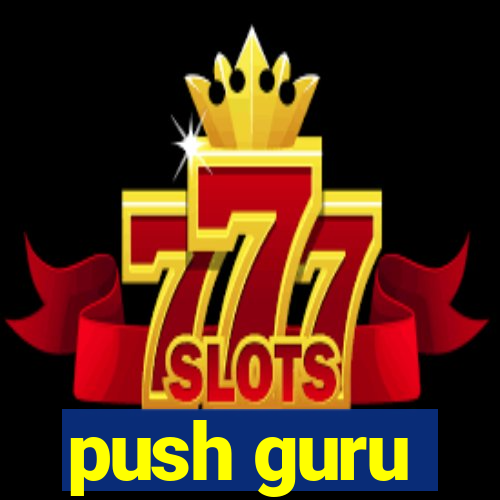 push guru