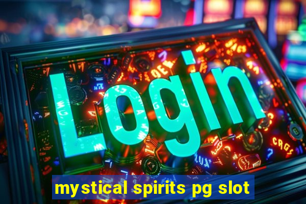 mystical spirits pg slot