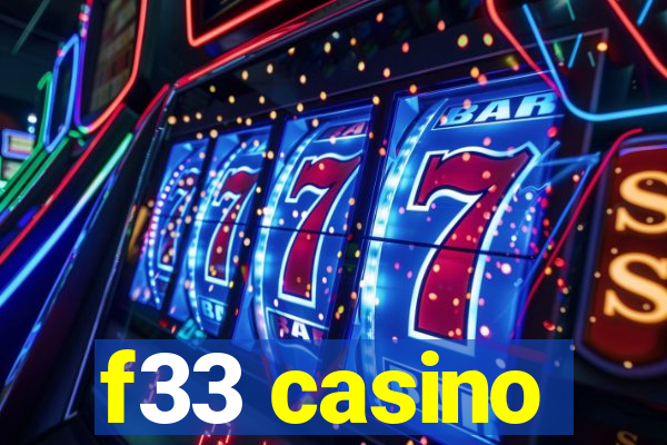 f33 casino