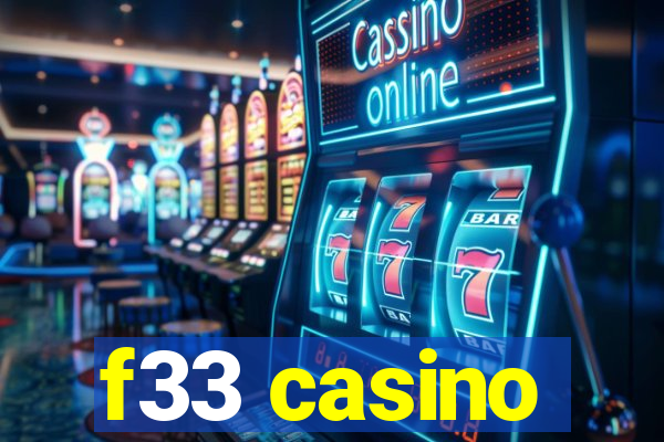 f33 casino