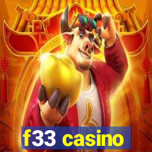 f33 casino