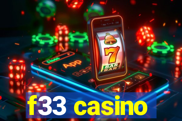 f33 casino