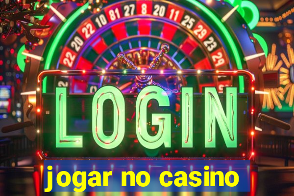 jogar no casino