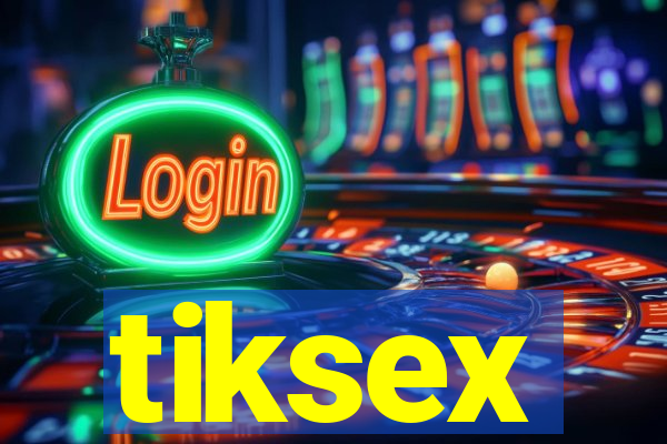 tiksex