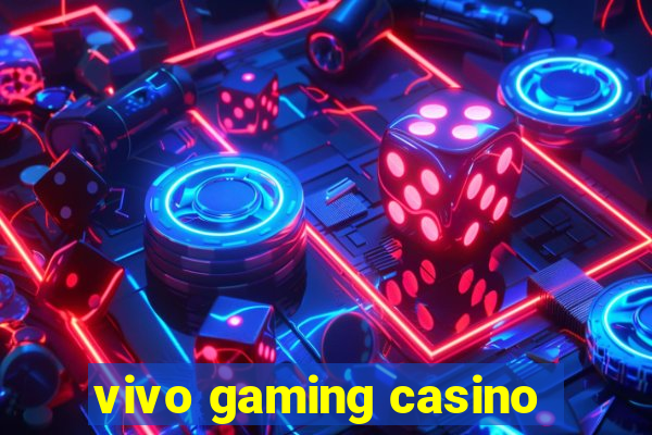 vivo gaming casino