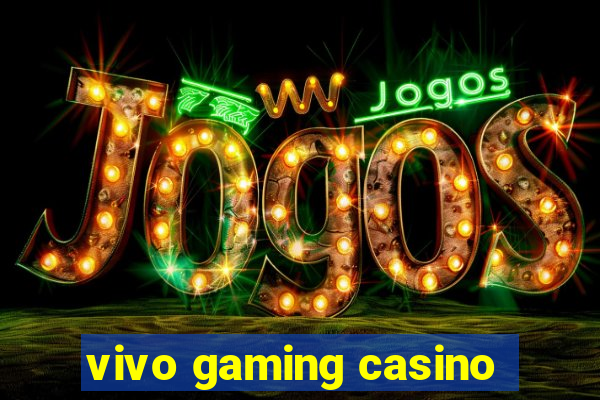 vivo gaming casino